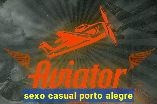 sexo casual porto alegre